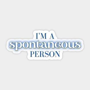 Spontaneous - Mamma Mia Harry Quote Sticker